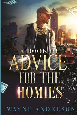 A Book of Advice for The Homies by Anderson, Wayne