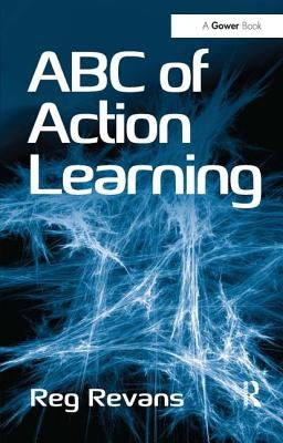 ABC of Action Learning by Revans, Reg