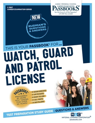 Watch, Guard and Patrol License (C-3867): Passbooks Study Guide by Corporation, National Learning