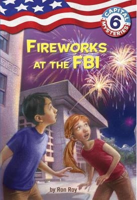 Capital Mysteries #6: Fireworks at the FBI by Roy, Ron