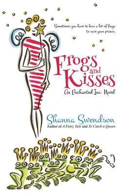 Frogs and Kisses by Swendson, Shanna