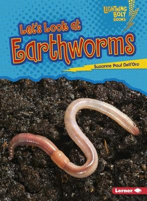 Let's Look at Earthworms by Dell'oro, Suzanne Paul