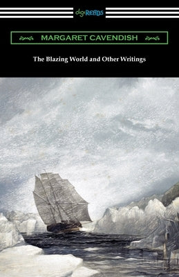 The Blazing World and Other Writings by Cavendish, Margaret