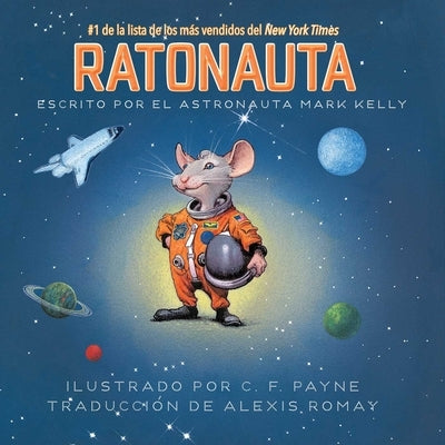 Ratonauta (Mousetronaut): Basado En Una Historia (Parcialmente) Real by Kelly, Mark