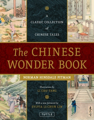 The Chinese Wonder Book: A Classic Collection of Chinese Tales by Pitman, Norman Hinsdale