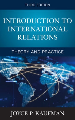 Introduction to International Relations: Theory and Practice by Kaufman, Joyce P.