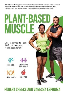 Plant-Based Muscle: Our Roadmap to Peak Performance on a Plant-Based Diet by Espinoza, Vanessa