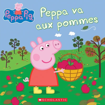 Peppa Pig: Peppa Va Aux Pommes by Rusu, Meredith