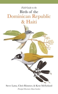 Field Guide to the Birds of the Dominican Republic and Haiti by Latta, Steven