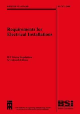 Requirements for Electrical Installations: Bs 7671: 2008 by Engineering, The Institute