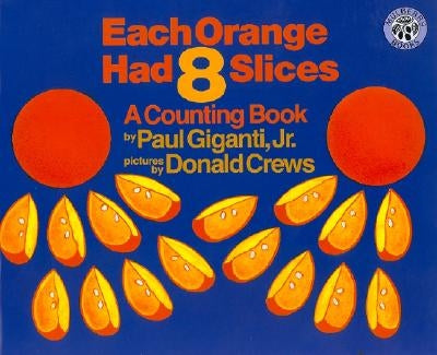 Each Orange Had 8 Slices Big Book by Giganti, Paul