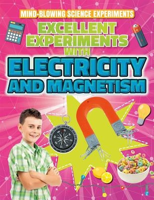 Excellent Experiments with Electricity and Magnetism by Canavan, Thomas