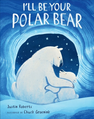 I'll Be Your Polar Bear by Roberts, Justin