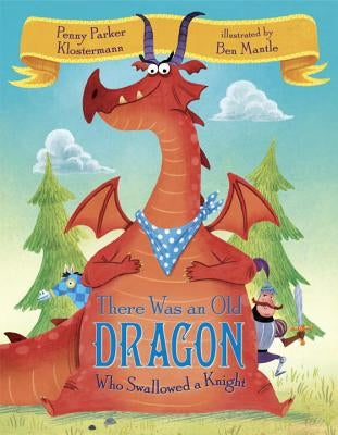 There Was an Old Dragon Who Swallowed a Knight by Klostermann, Penny Parker
