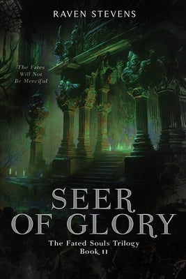 Seer of Glory by Stevens, Raven