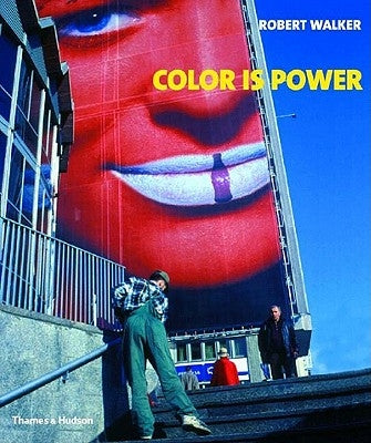 Color is Power by Walker, Robert