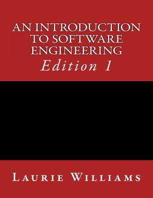 An Introduction to Software Engineering by Williams, Laurie A.