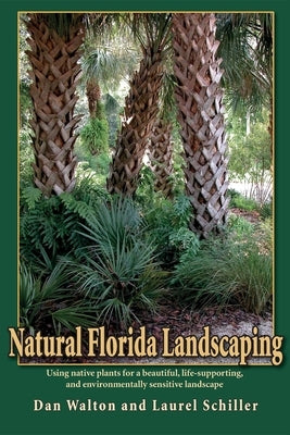 Natural Florida Landscaping by Walton, Dan