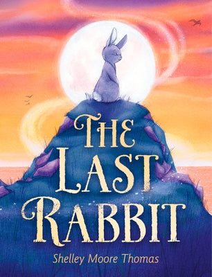 The Last Rabbit by Thomas, Shelley Moore