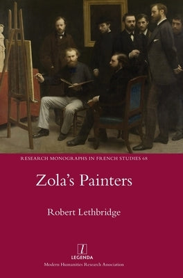 Zola's Painters by Lethbridge, Robert
