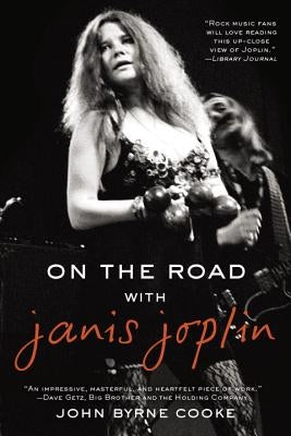 On the Road with Janis Joplin by Cooke, John Byrne
