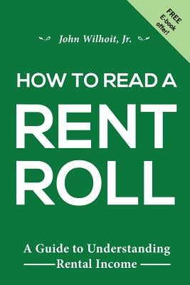 How to Read a Rent Roll by Wilhoit Jr, John