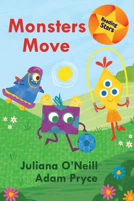 Monsters Move by O'Neill, Juliana