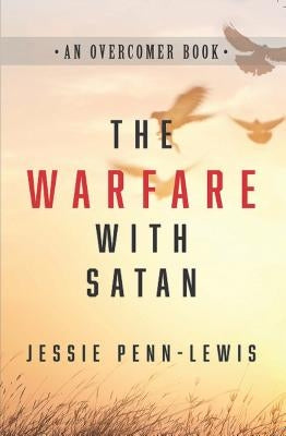 The Warfare with Satan by Penn-Lewis, Jessie