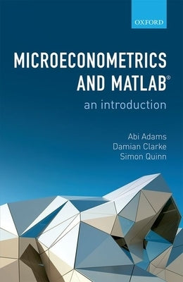 Microeconometrics and Matlab: An Introduction by Adams, Abi