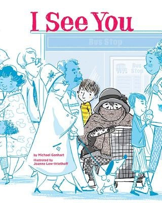 I See You: A Story for Kids about Homelessness and Being Unhoused by Genhart, Michael