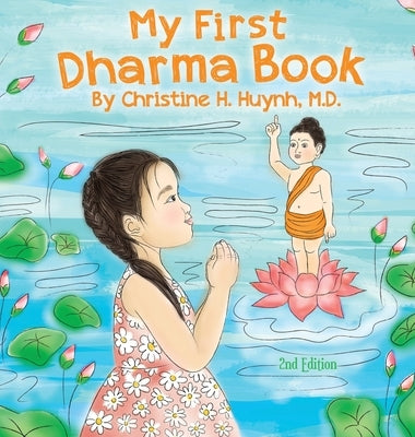 My First Dharma Book: A Children's Book on The Five Precepts and Five Mindfulness Trainings In Buddhism. Teaching Kids The Moral Foundation by Huynh, Christine H.