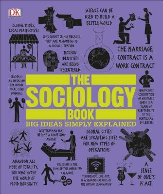 The Sociology Book: Big Ideas Simply Explained by Tomley, Sarah