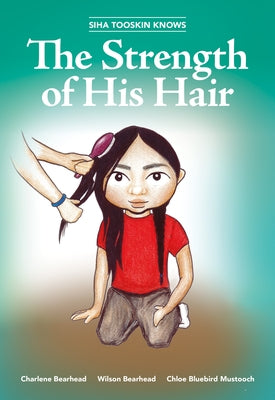 Siha Tooskin Knows the Strength of His Hair: Volume 3 by Bearhead, Charlene