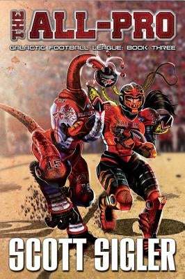 The All-Pro: Galactic Football League: Book Three by Sigler, Scott