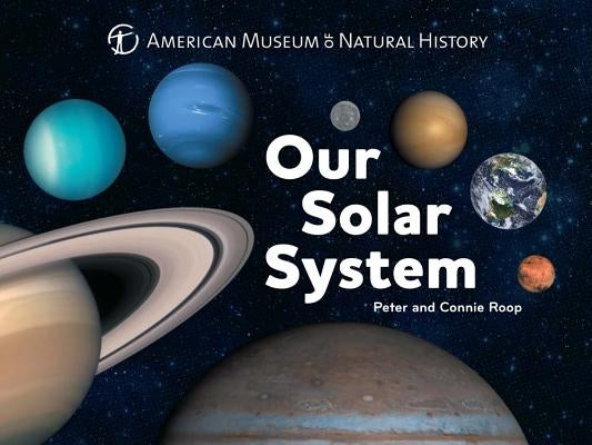 Our Solar System: Volume 1 by American Museum of Natural History