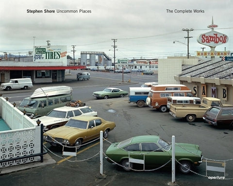Stephen Shore: Uncommon Places: The Complete Works by Shore, Stephen