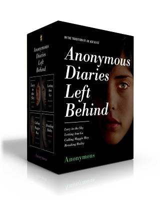 Anonymous Diaries Left Behind (Boxed Set): Lucy in the Sky; Letting Ana Go; Calling Maggie May; Breaking Bailey by Anonymous