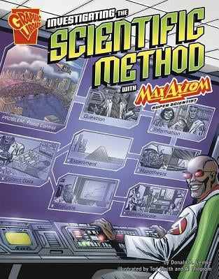 Investigating the Scientific Method with Max Axiom, Super Scientist by Smith, Tod