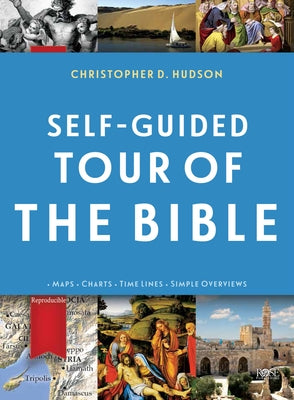 Self-Guided Tour of the Bible by Hudson, Christopher D.