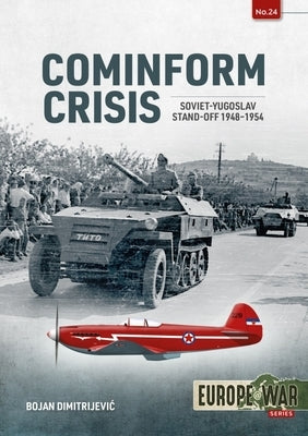 Cominform Crisis: Soviet-Yugoslav Stand-Off, 1948-1954 by Dimitrijevic, Bojan