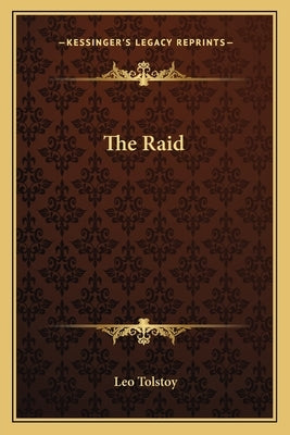 The Raid by Tolstoy, Leo Nikolayevich, 1828-1910