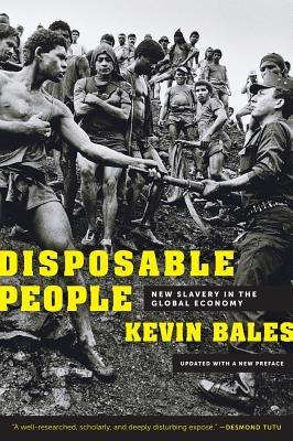 Disposable People: New Slavery in the Global Economy by Bales, Kevin