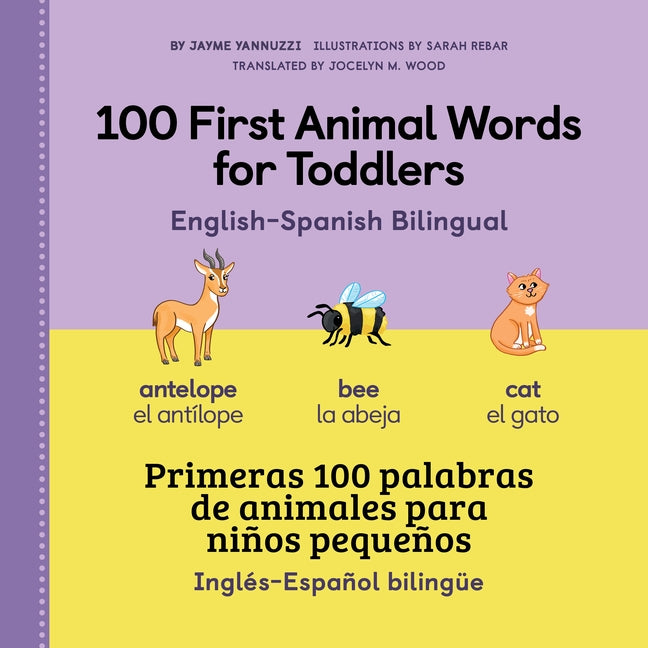 100 First Animal Words for Toddlers English - Spanish Bilingual by Yannuzzi, Jayme