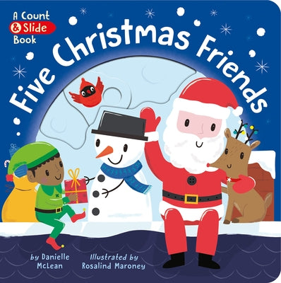 Five Christmas Friends: A Count & Slide Christmas Book by McLean, Danielle
