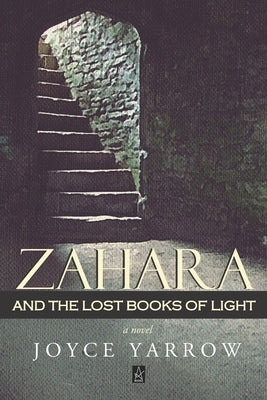 Zahara and the Lost Books of Light by Yarrow, Joyce