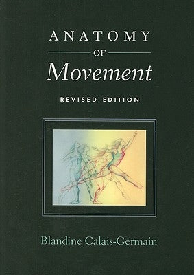 Anatomy of Movement by Calais-Germain, Blandine