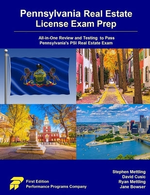Pennsylvania Real Estate License Exam Prep: All-in-One Review and Testing to Pass Pennsylvania's PSI Real Estate Exam by Mettling, Stephen
