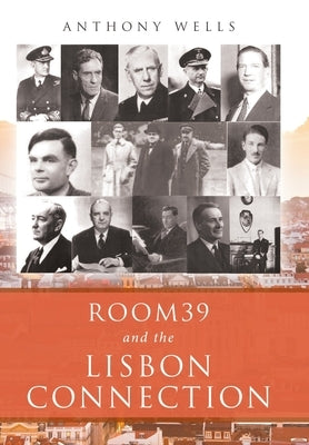 Room39 and the Lisbon Connection by Wells, Anthony
