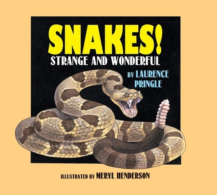 Snakes!: Strange and Wonderful by Pringle, Laurence