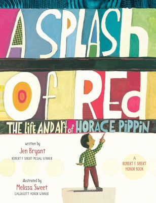 A Splash of Red: The Life and Art of Horace Pippin by Bryant, Jen
